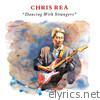 Chris Rea - Dancing with Strange
