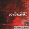 Chris Tomlin - Love Ran Red (Deluxe Edition)