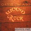 Chris Wade - WoodRock - Single