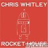 Chris Whitley - Rocket House