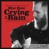 Blue Eyes Crying In the Rain - Single