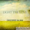 Christopher Dallman - Light the Love - EP