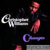 Christopher Williams - Changes