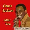 Chuck Jackson - After You
