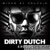 Dirty Dutch Exodus (Mixed By Chuckie)