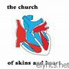 Church - Of Skins & Heart (30th Anniversary Remaster)