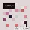 Chvrches - Every Open Eye (Extended Edition)