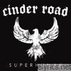 Cinder Road - Superhuman
