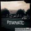 #TrapMatic