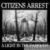 Citizens Arrest - A Light in the Darkness - EP