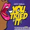 City Girls - You Tried It - Single