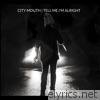 City Mouth - Tell Me I'm Alright - EP