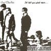 Clarks - I'll Tell You What Man...