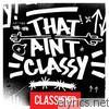 Classified - That Ain't Classy - EP
