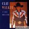 Clay Walker - If I Could Make a Living