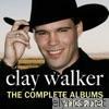 Clay Walker - The Complete Albums 1993-2002