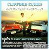 Clifford Curry - Anthology 1967 - 2007