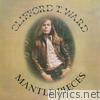 Clifford T. Ward - Mantlepieces (Bonus Track Versions)