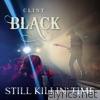 Clint Black - Still Killin' Time