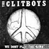 Clitboys - We Don't Play the Game - Millienium Edition