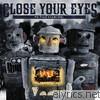Close Your Eyes - We Will Overcome