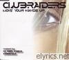 Clubraiders - I Want Your Love / Move Your Hands Up