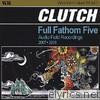 Clutch - Full Fathom Five, Audio Field Recordings