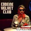 Codeine Velvet Club - Codeine Velvet Club