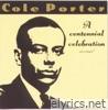 Cole Porter - Cole Porter: A Centennial Celebration