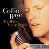 Collin Raye - The Walls Came Down