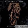 Comeback Kid - Wake the Dead