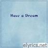Have a Dream - EP