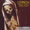 Common Dead - Common Dead
