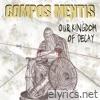 Compos Mentis - Our Kingdom of Decay