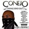 Conejo - Revenge Served Cold