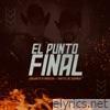 El Punto Final (feat. Montez De Durango) - Single