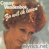 Conny Vandenbos - Zo Wil Ik Leven