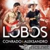 Conrado & Aleksandro - Lobos