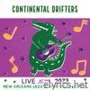 Continental Drifters - Live At the 2023 New Orleans Jazz & Heritage Festival