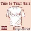 (T.I.T.S) This Is That Shi - Single