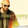 Corey Smith - While the Gettin' Is Good