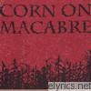 Corn On Macabre - Chapters I & II Plus Deleted Scene