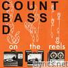 Count Bass D - On the Reels
