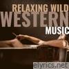 Relaxing Wild Western Music