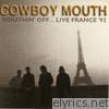 Cowboy Mouth - Mouthin' Off... Live France '92