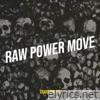 Raw Power Move - Single