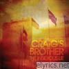 Craig's Brother - The Insidious Lie