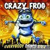 Crazy Frog - Everybody Dance Now