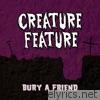 Creature Feature - Bury a Friend - Single