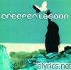 Creeper Lagoon - Take Back the Universe and Give Me Yesterday
